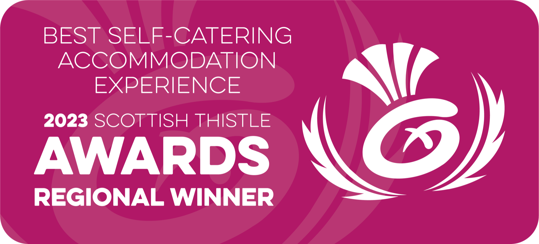 Thistle Awards Regional Winner 2023_Best Self Catering Accom
